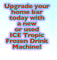 Upgrade your home bar today with a new or used ICE Tropic Frozen Drink Machine!